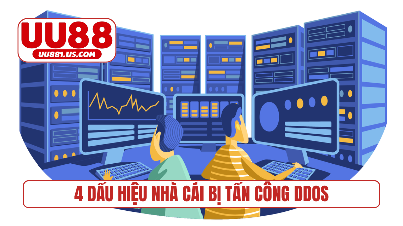 4 dấu hiệu nhận biết nhà cái bị tấn công DDos