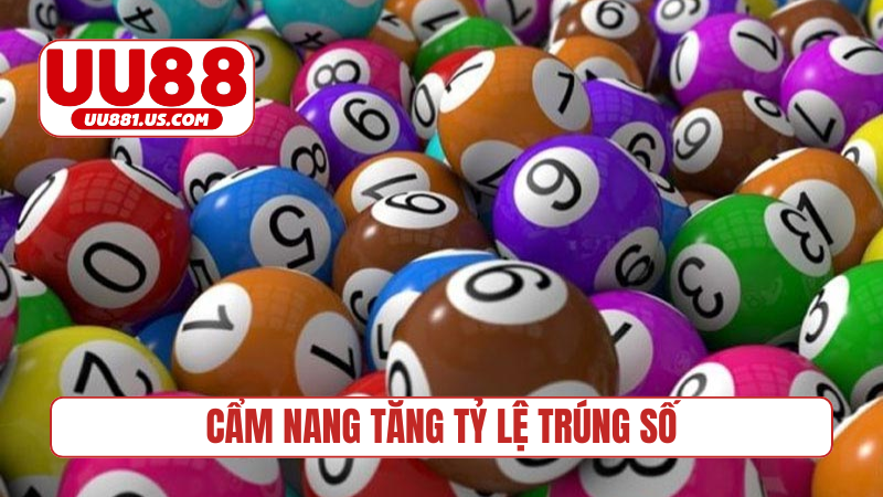 Cẩm nang tăng tỷ lệ trúng số