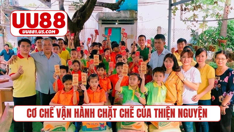 Cơ chế vận hành chặt chẽ của thiện nguyện