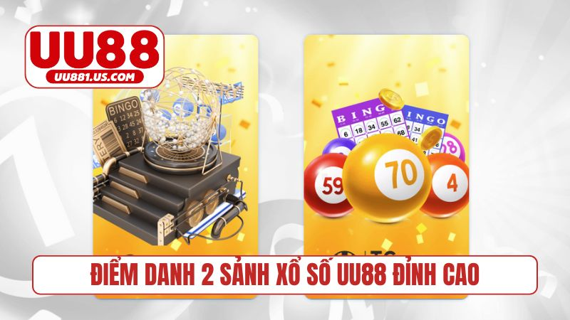 Điểm danh 2 sảnh xổ số UU88 đỉnh cao