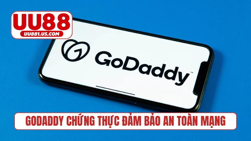 Godaddy chứng thực đảm bảo an toàn mạng