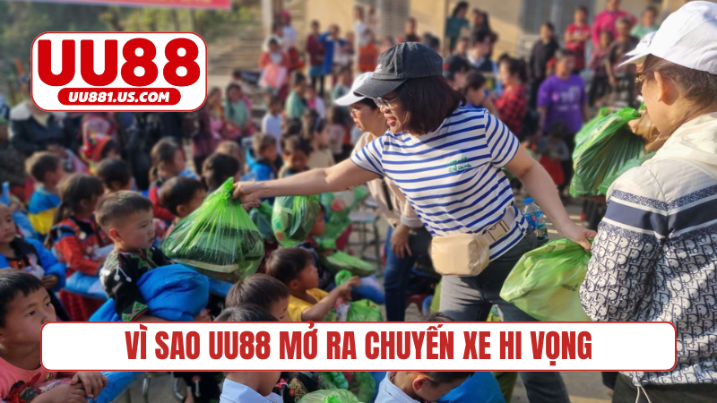 Vì sao UU88 mở ra chuyến xe hi vọng